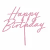 Akryl Kagetopper "Happy Birthday" - Lyserød